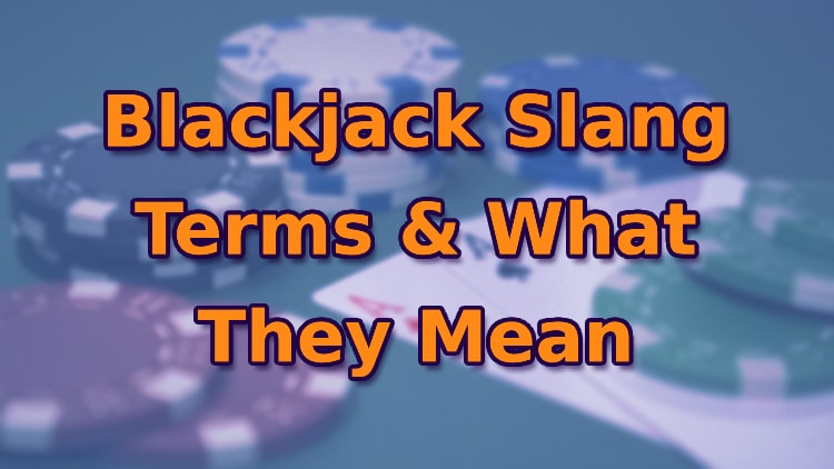 Blackjack Slang Terms & What They Mean
